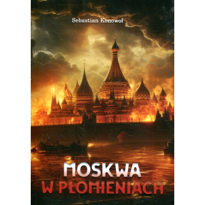 Moskwa w płomieniach