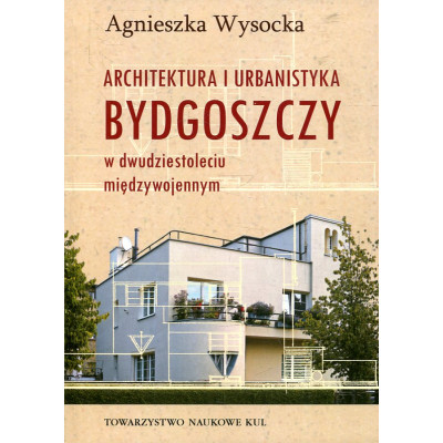Architektura i urbanistyka Bydgoszczy w dwudziestoleciu międzywojennym