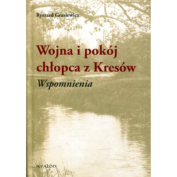 Wojna i pokój chłopca z Kresów