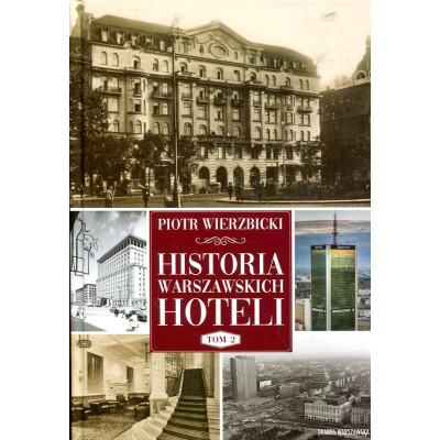 Historia warszawskich hoteli tom 2
