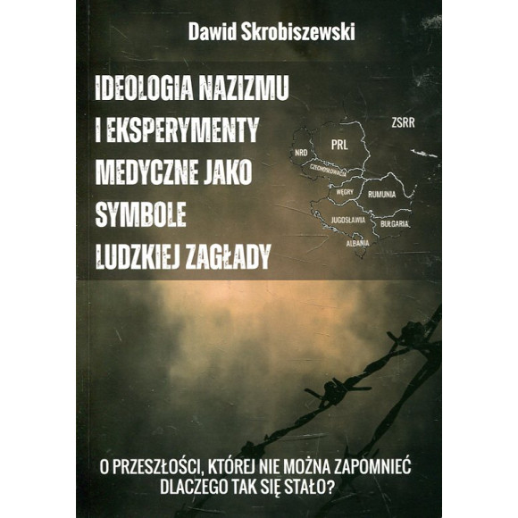 Ideologia nazizmu i eksperymenty medyczne jako symbole ludzkiej zagłady
