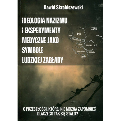 Ideologia nazizmu i eksperymenty medyczne jako symbole ludzkiej zagłady