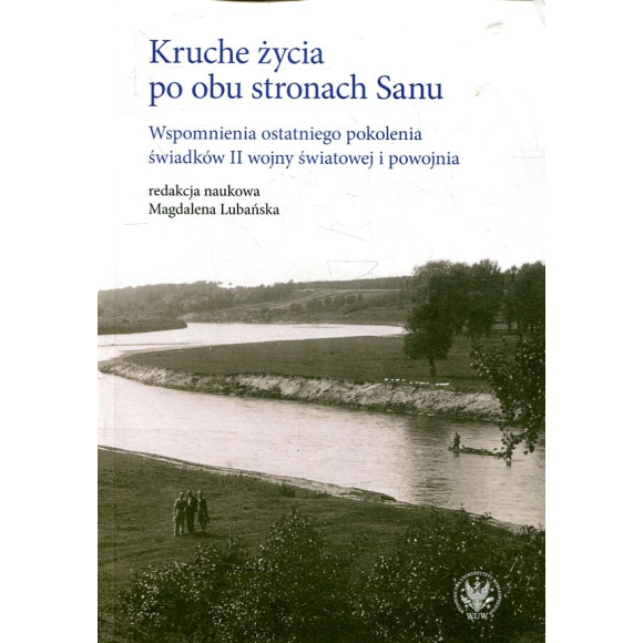 Kruche życia po obu stronach Sanu