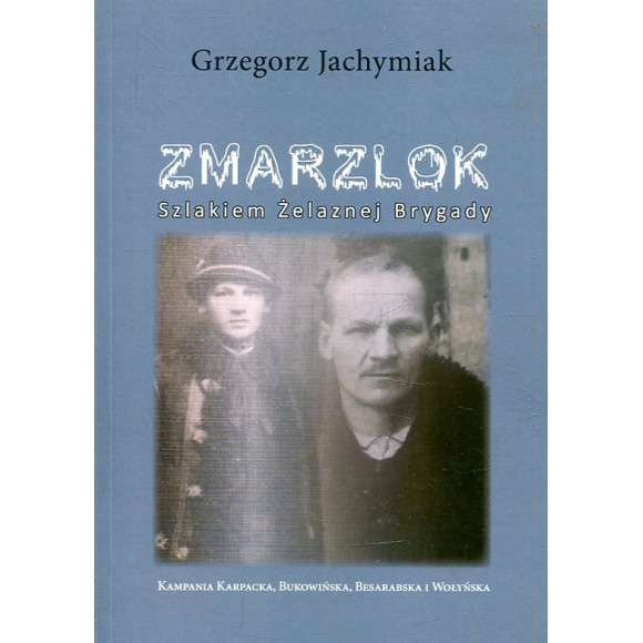 Zmarzlok. Szlakiem Żelaznej Brygady