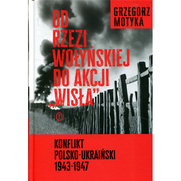 Od rzezi wołyńskiej do akcji WISŁA