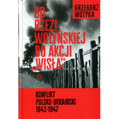 Od rzezi wołyńskiej do akcji WISŁA