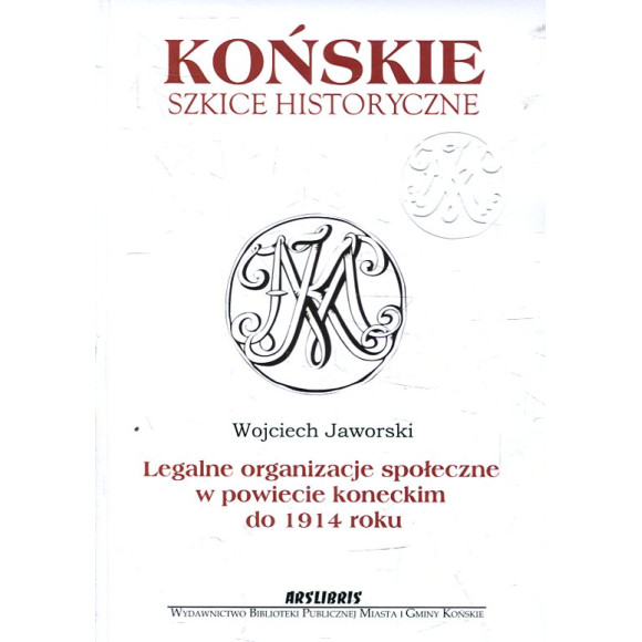 Legalne organizacje społeczne w powiecie koneckim do 1914 roku