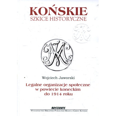 Legalne organizacje społeczne w powiecie koneckim do 1914 roku