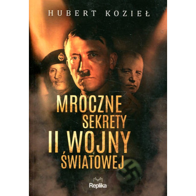 Mroczne sekrety II wojny światowej