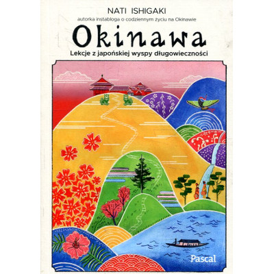Okinawa. Lekcje z japońskiej wyspy długowieczności