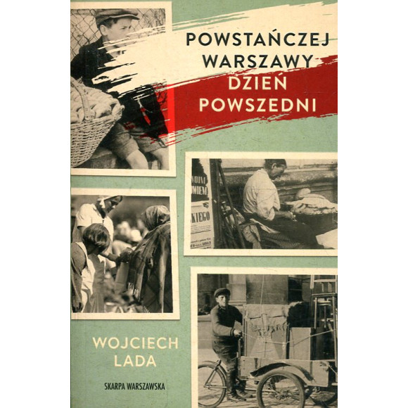 Powstańczej Warszawy dzień powszedni