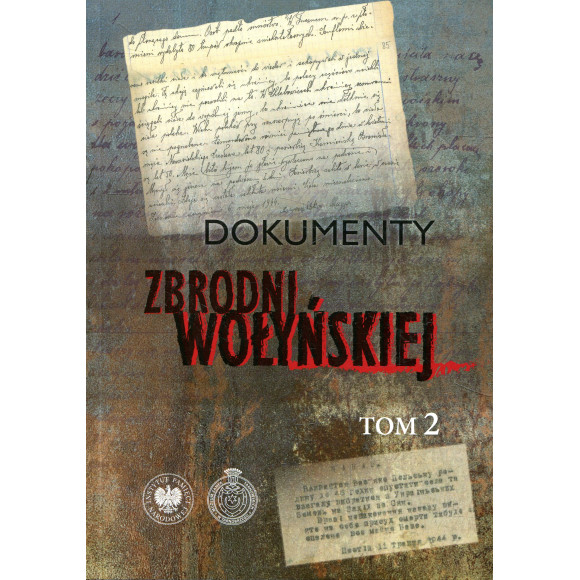 Dokumenty zbrodni wołyńskiej Tom 2