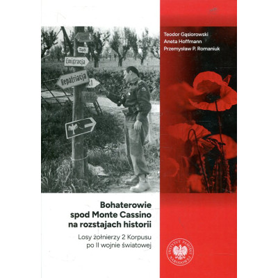 Bohaterowie spod Monte Cassino na rozstajach historii