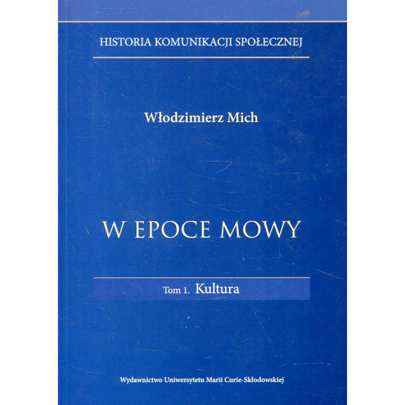 W epoce mowy. Tom 1. Kultura