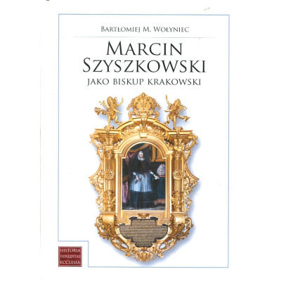 Marcin Szyszkowski jako biskup krakowski (1616-1630)