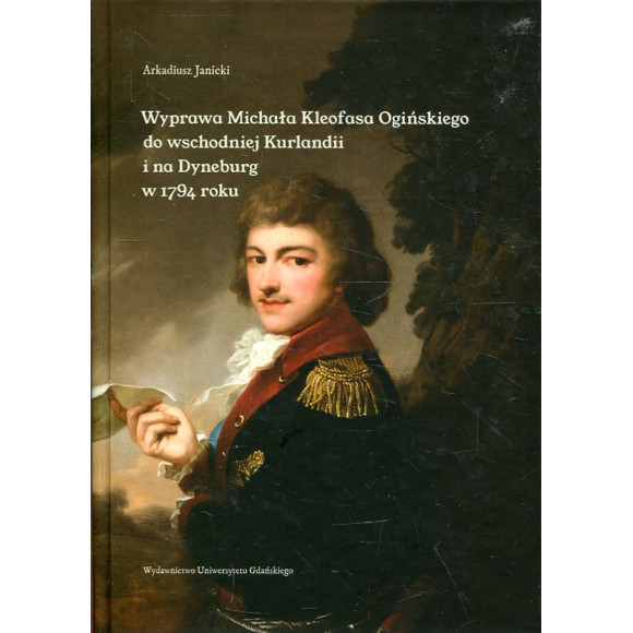 Wyprawa Michała Kleofasa Ogińskiego do wschodniej Kurlandii i na Dyneburg w 1794 roku