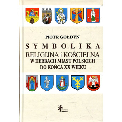 Symbolika religijna i kościelna w herbach miast polskich do końca XX wieku