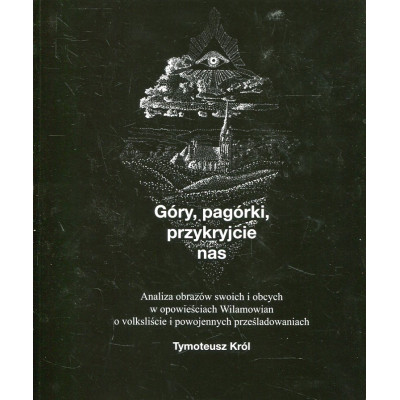 Góry, pagórki, przykryjcie nas