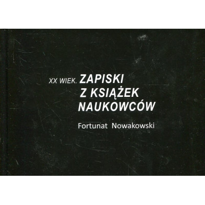 XX wiek. Zapiski z książek naukowców