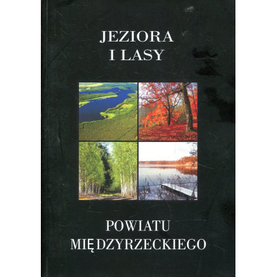 Jeziora i lasy powiatu międzyrzeckiego