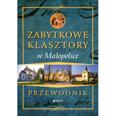 Zabytkowe klasztory w Małopolsce