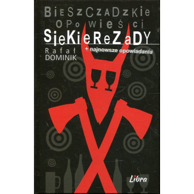 Bieszczadzkie opowieści Siekierezady + najnowsze opowiadania