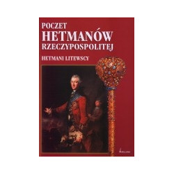 Poczet hetmanów Rzeczypospolitej. Hetmani litewscy