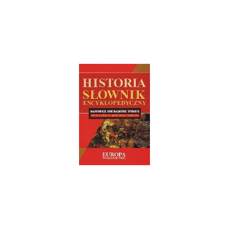 Historia. Słownik encyklopedyczny