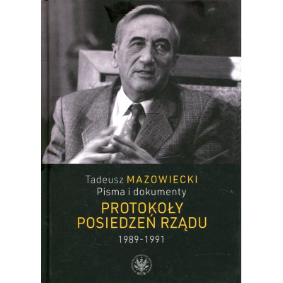 Pisma i dokumenty Protokoły posiedzeń rządu 1989-1991