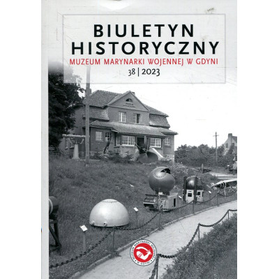 Biuletyn Historyczny Muzeum Marynarki Wojennej w Gdyni nr 38 rok 2023
