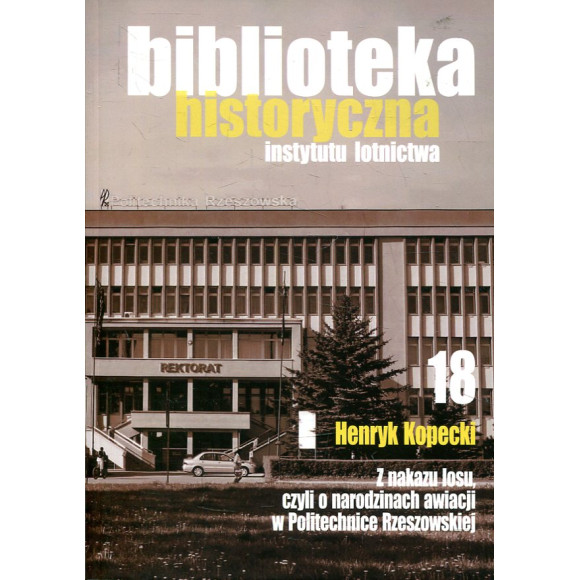 Z nakazu losu, czyli o narodzinach awiacji w Politechnice Rzeszowskiej