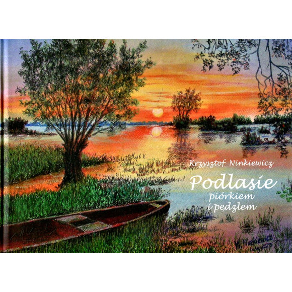 Podlasie - piórkiem i pędzlem