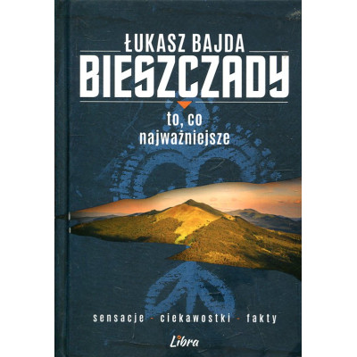 Bieszczady To co najważniejsze