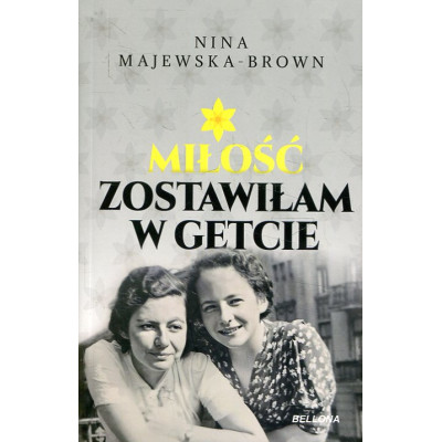 Miłość zostawiłam w getcie