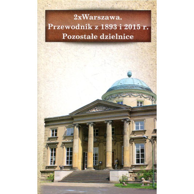2 x Warszawa Przewodnik z 1893 i 2015 r. Pozostałe dzielnice