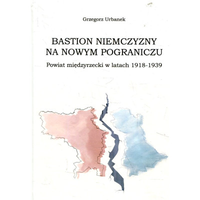 Bastion niemczyzny na nowym pograniczu