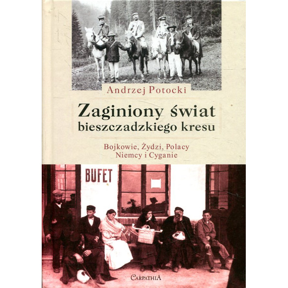Zaginiony świat bieszczadzkiego kresu