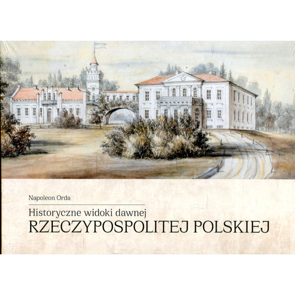 Historyczne widoki dawnej Rzeczypospolitej Polskiej