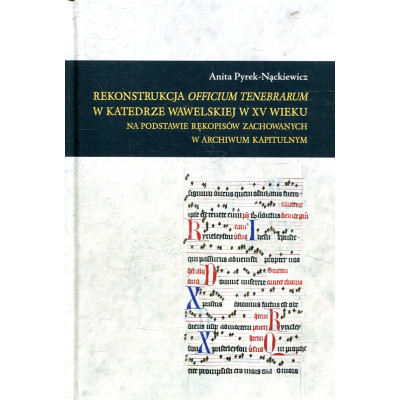 Rekonstrukcja Officium Tenebrarum w katedrze wawelskiej w XV wieku