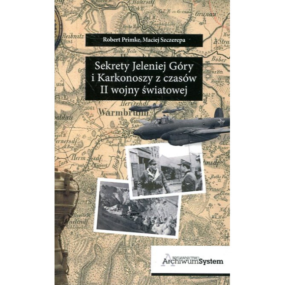 Sekrety Jeleniej Góry i Karkonoszy z czasów II wojny światowej