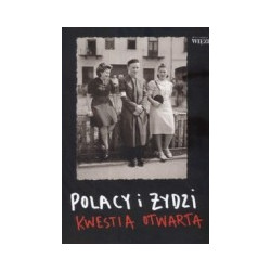 Polacy i Żydzi. Kwestia otwarta