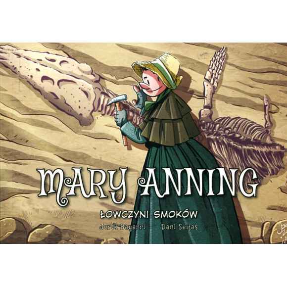 Mary Anning Łowczyni smoków
