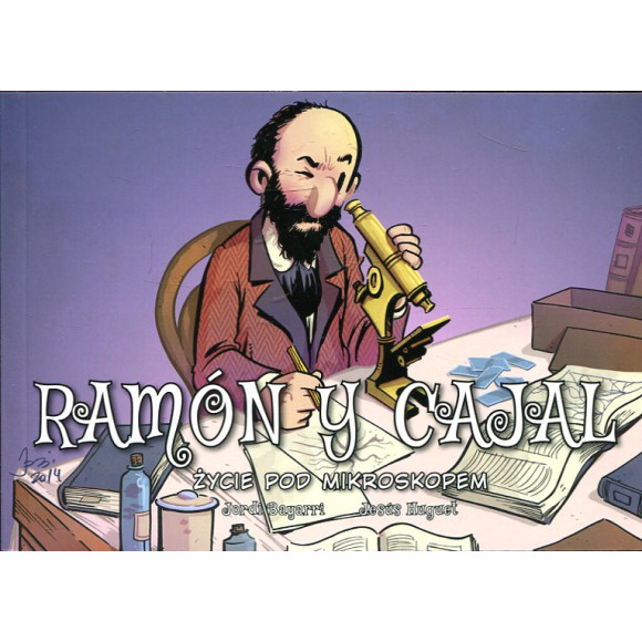 Ramon y Cajal Życie pod mikroskopem