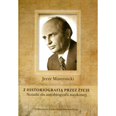 Z historiografią przez życie