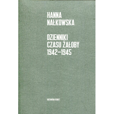 Dzienniki czasu żałoby 1942-1945