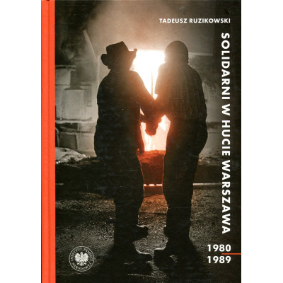 Solidarni w Hucie Warszawa 1980-1989