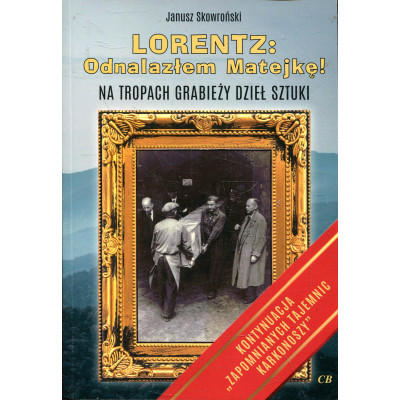 Lorentz: Odnalazłem Matejkę! Na tropach grabieży dzieł sztuki