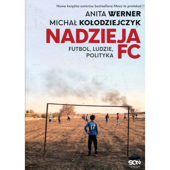 Nadzieja FC. Futbol, ludzie, polityka