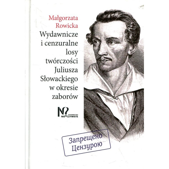 Wydawnicze i cenzuralne losy twórczości Juliusza Słowackiego w okresie zaborów
