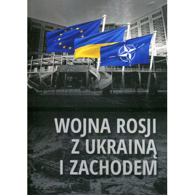 Wojna Rosji z Ukrainą i Zachodem